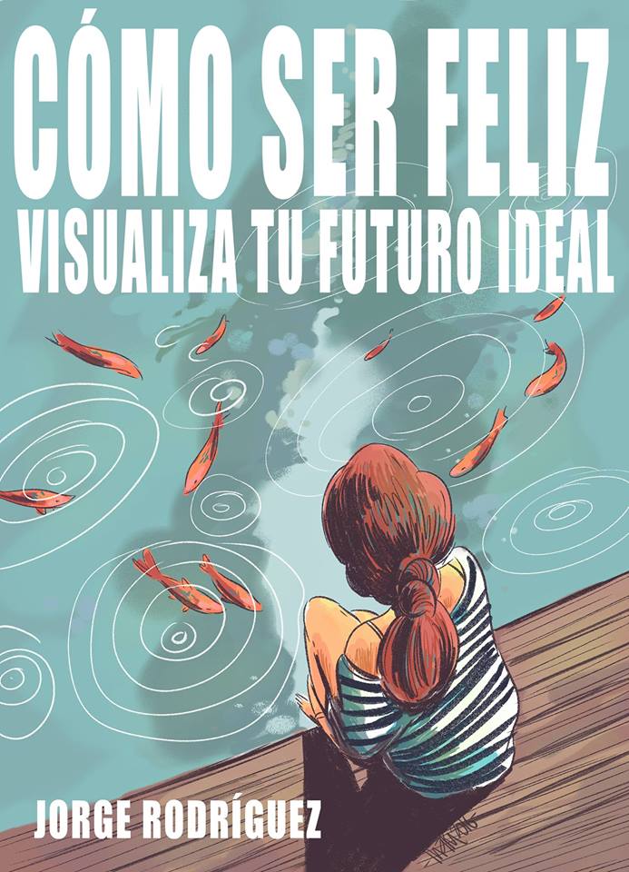 Cómo ser feliz de Jorge Rodríguez