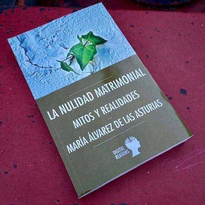 La nulidad matrimonial. Mitos y realidades. María Álvarez de las Asturias
