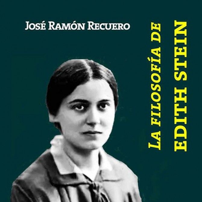 La filosofía de Edith Stein de José Ramón Recuero Astray