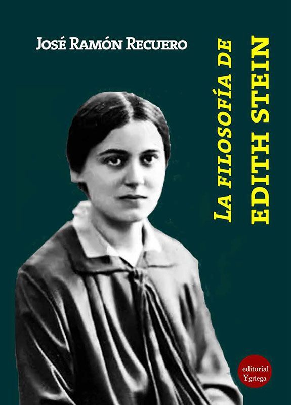 La filosofía de Edith Stein de José Ramón Recuero Astray