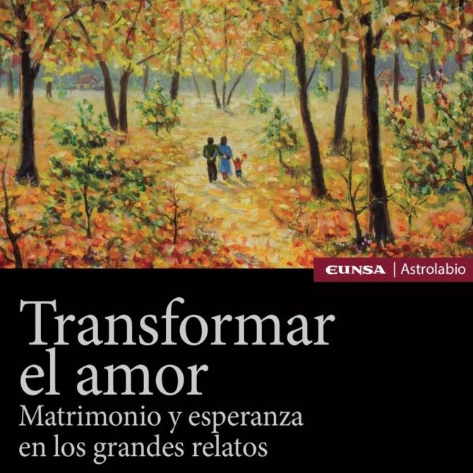 Transformar el amor: Nuevo libro de D. José Miguel Granados Temes