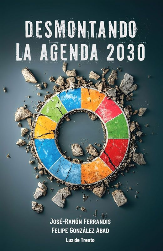 Desmontando la agenda 2030 de José-Ramón Ferrandis y Felipe González Abad.